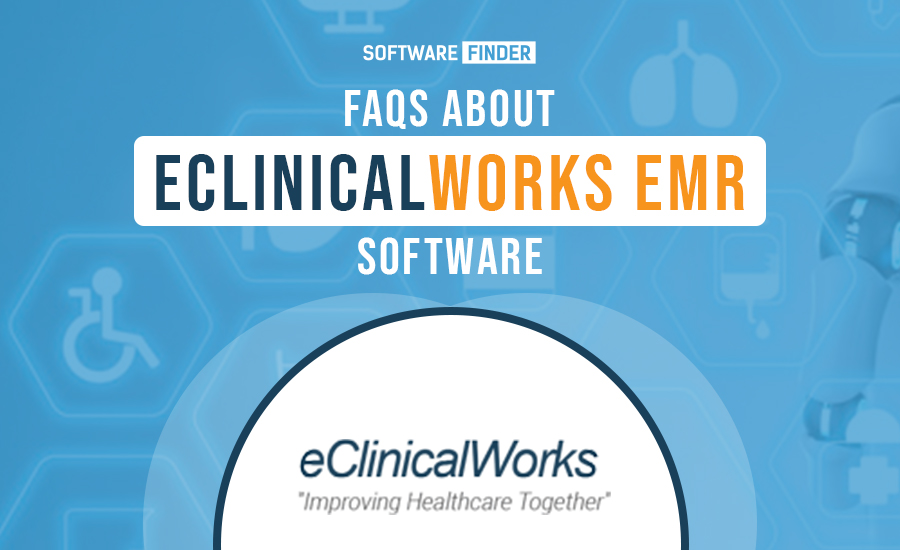 FAQS About eClinicalWorks EMR Software