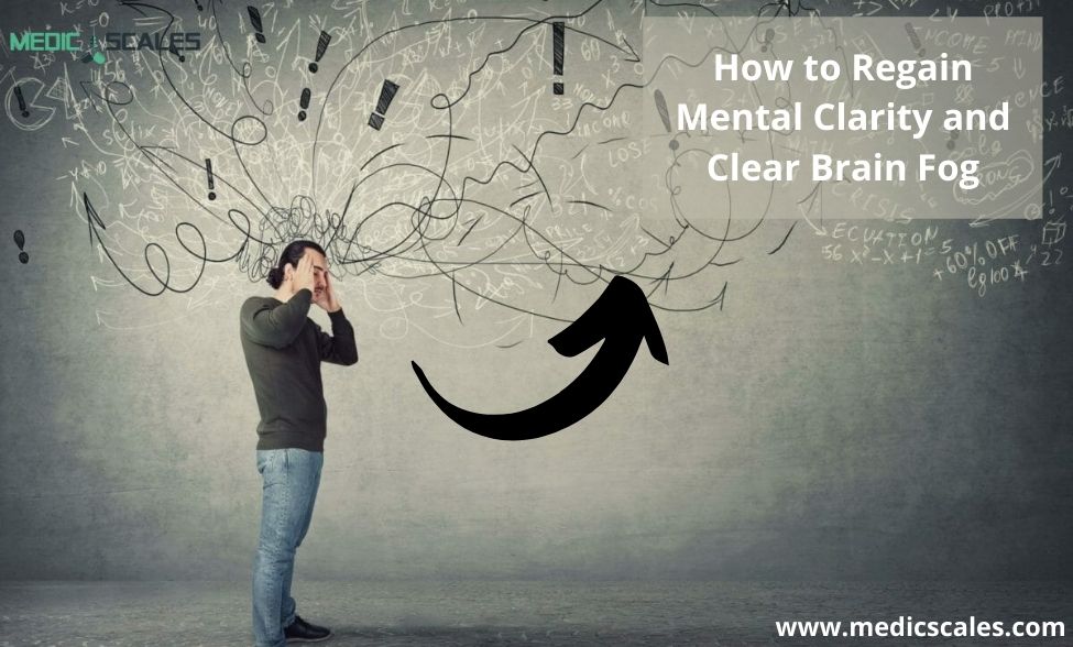 How to Regain Mental Clarity and Clear Brain Fog