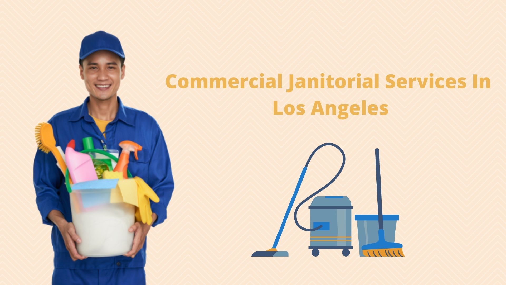 Commercial Janitorial Services In Los Angeles: Get the Job Done Pro