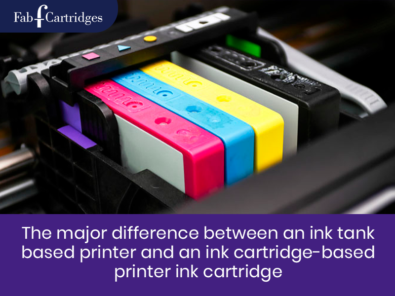 The major difference between an ink tank based printer and an ink cartridge-based printer ink cartridge