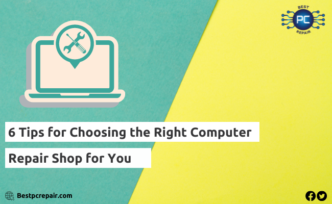 6 Tips for Choosing the Right Computer Repair Shop for You