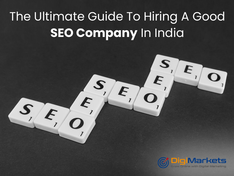 The Ultimate Guide To Hiring A Good SEO Company In India